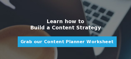 Learn how to Build a Content Strategy Grab our Content Planner Worksheet